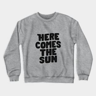 Here Comes the Sun by The Motivated Type in Yellow and Black Crewneck Sweatshirt